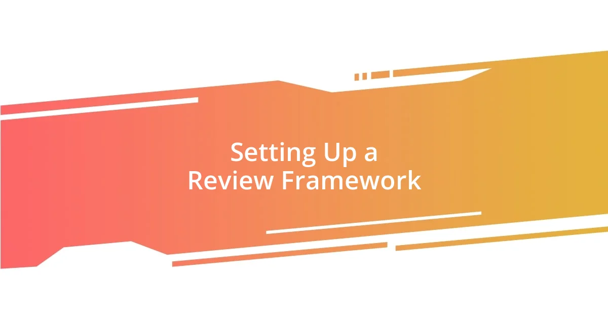 Setting Up a Review Framework