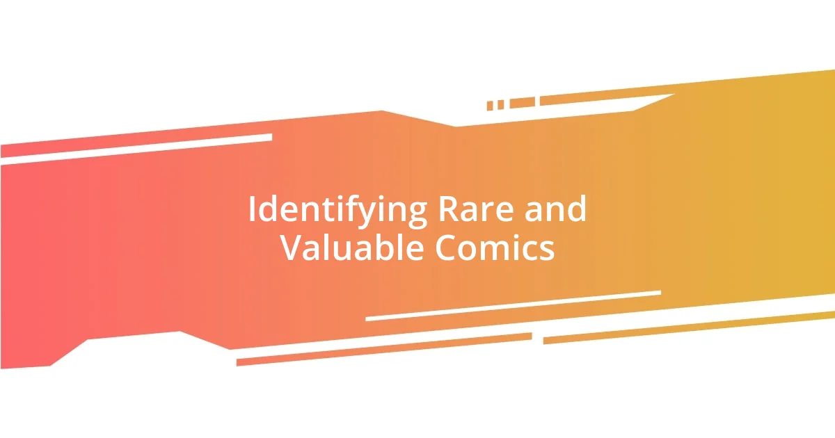 Identifying Rare and Valuable Comics