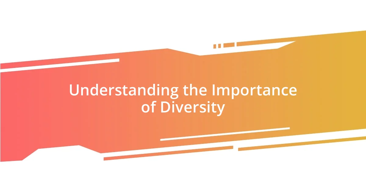 Understanding the Importance of Diversity