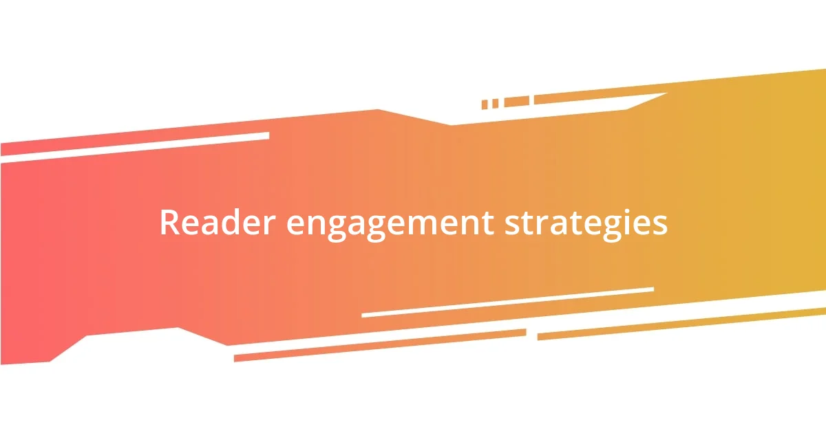 Reader engagement strategies